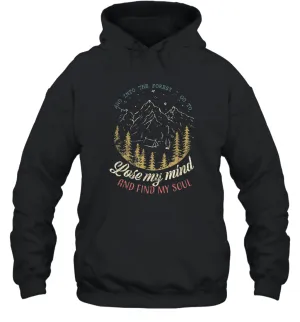 And into the forest I go to lose my mind and find my soul Tees Graphic Unisex Hooded Sweatshirt