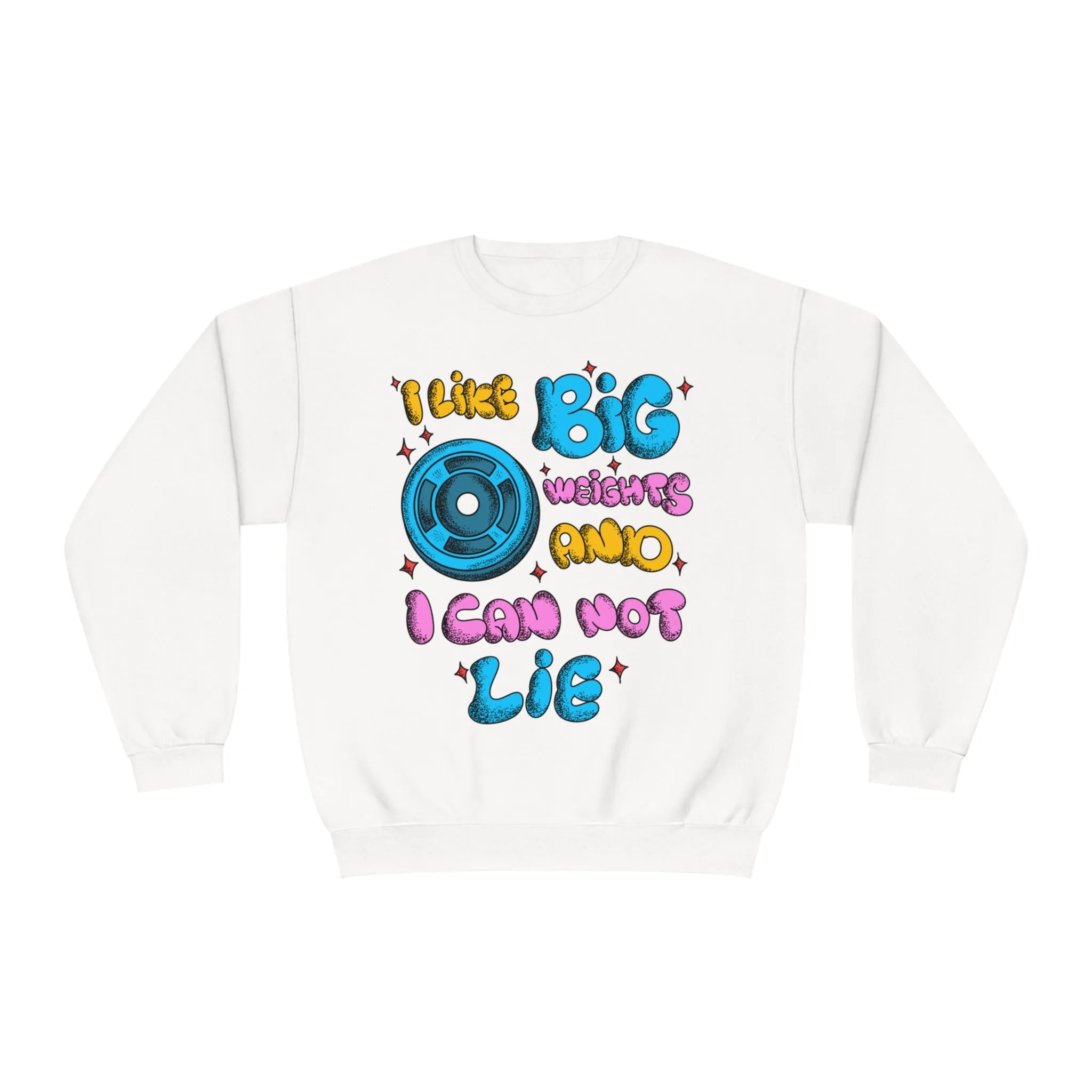 I LIKE BIG WEIGHTS AND I CAN NOT LIE - CREWNECK