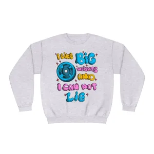 I LIKE BIG WEIGHTS AND I CAN NOT LIE - CREWNECK