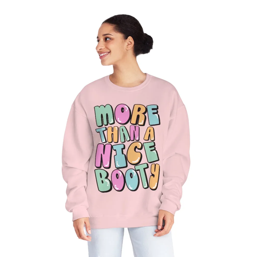 MORE THAN A NICE BOOTY- CREWNECK