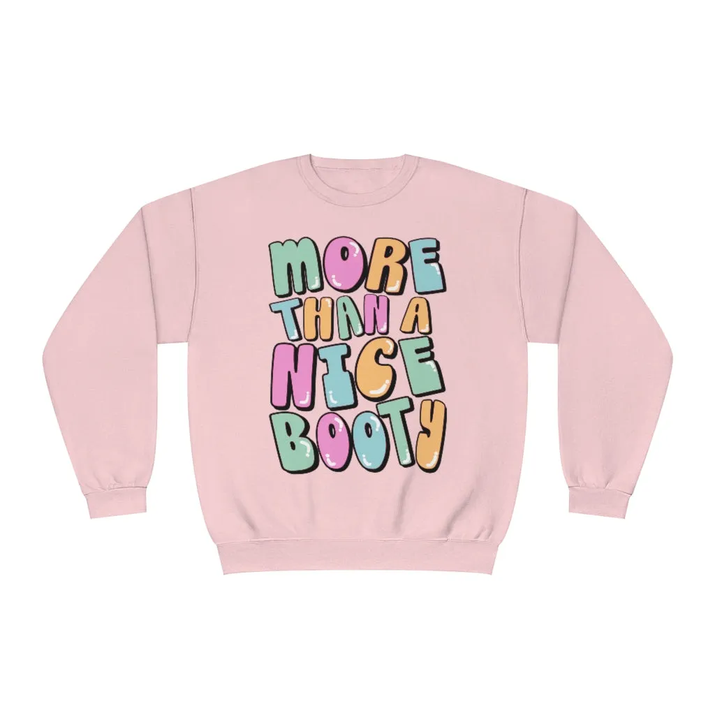 MORE THAN A NICE BOOTY- CREWNECK